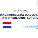 ORANGE KNOWLEDGE SCHOLARSHIP IN NETHERLANDS, EUROPE