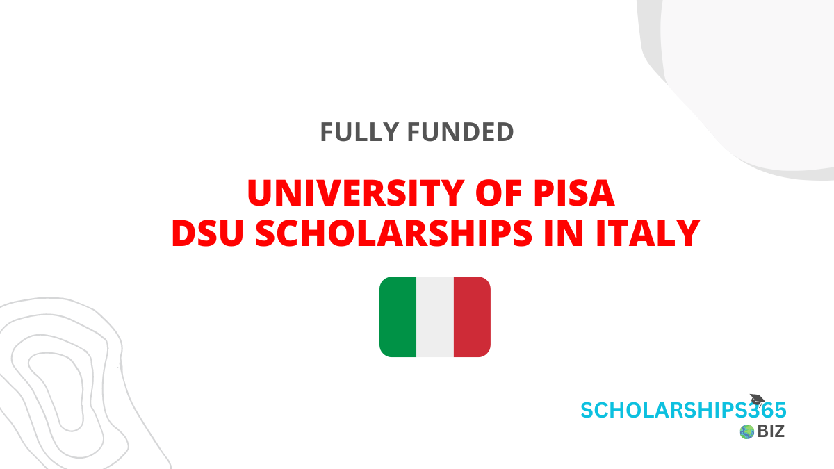 UNIVERSITY OF PISA DSU SCHOLARSHIPS IN ITALY