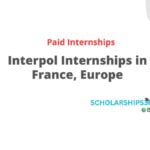 Interpol Internships 2023 in France, Europe