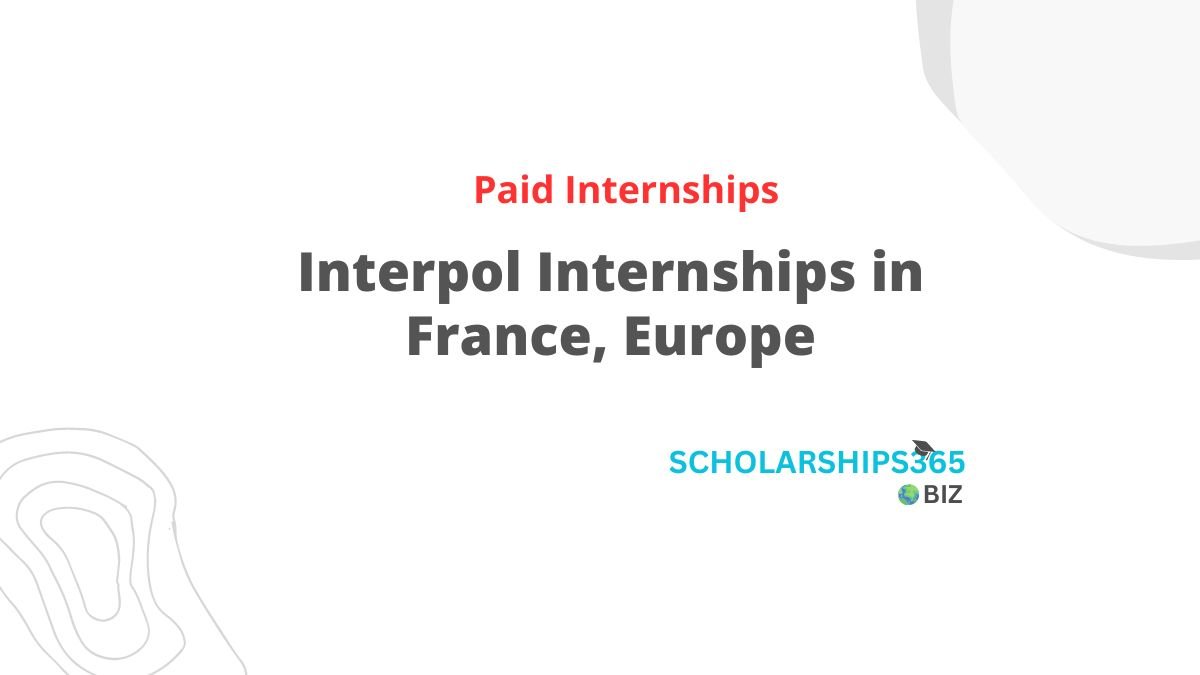 Interpol Internships 2023 in France, Europe