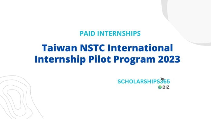 (300 Interns)Taiwan NSTC International Internship Pilot Program 2023