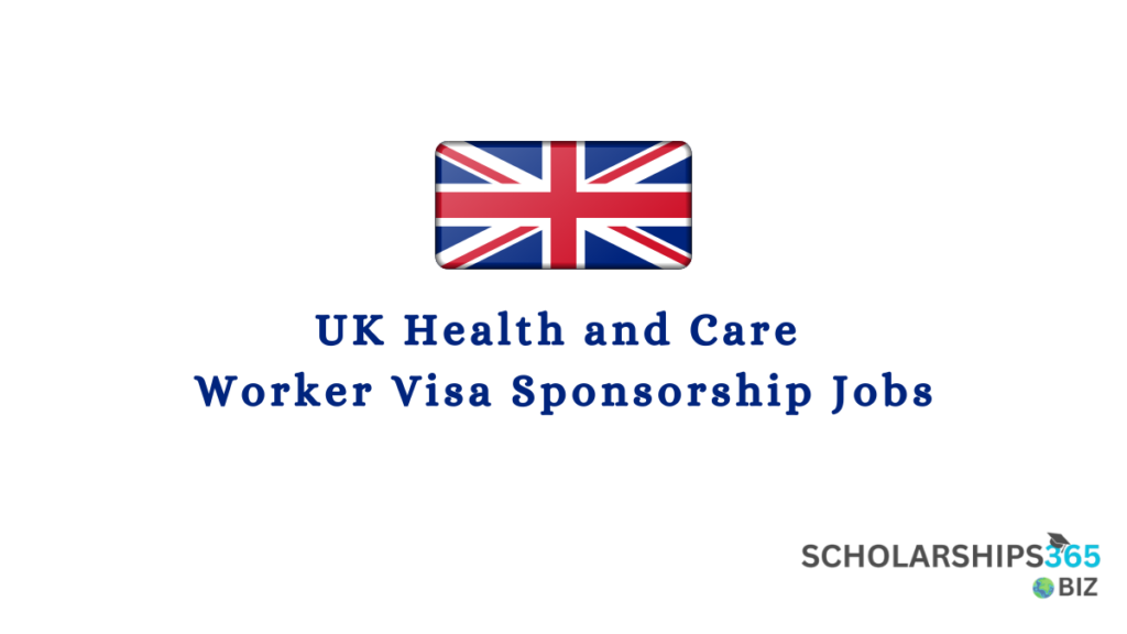UK Health and Care Worker Visa Sponsorship Jobs