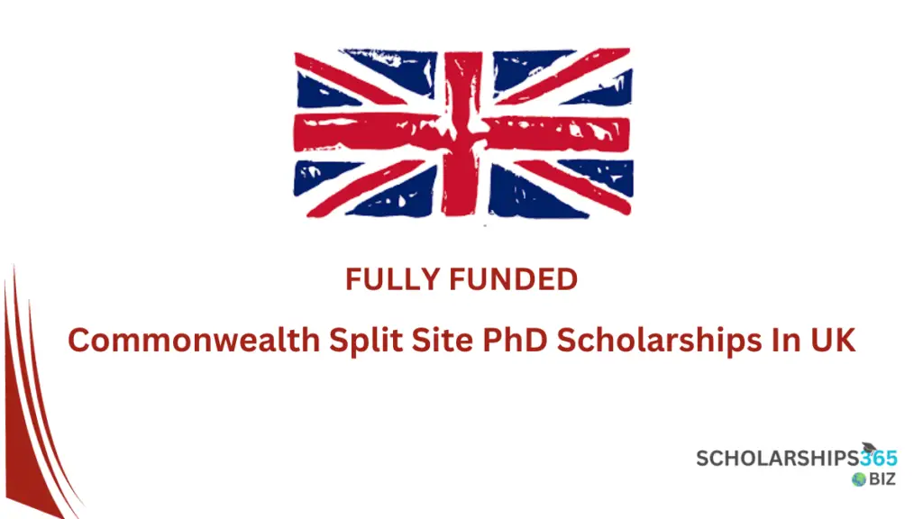 Commonwealth Split Site PhD Scholarships In UK