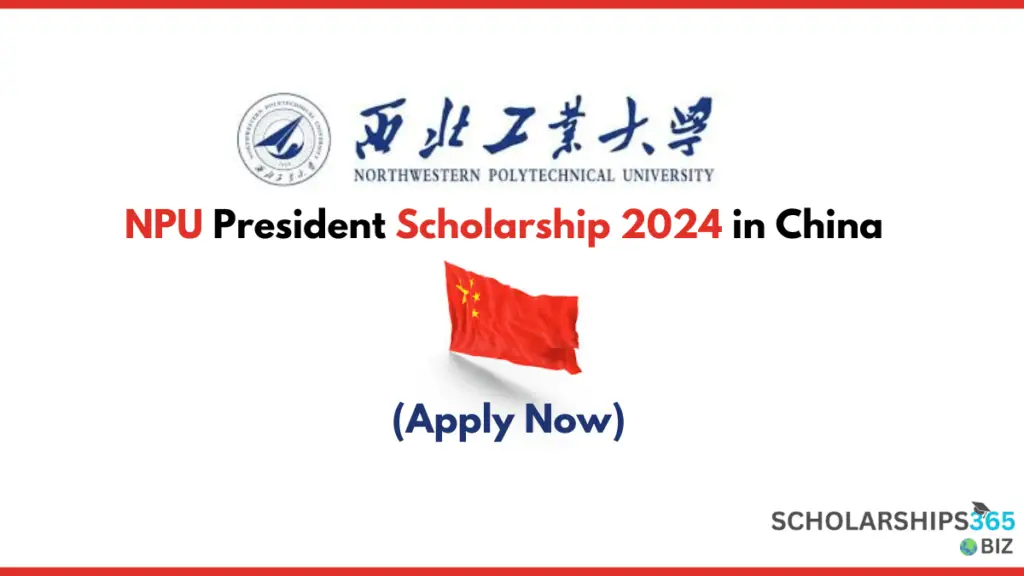 NPU President Scholarship in China (Apply Now)