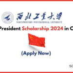 NPU President Scholarship in China (Apply Now)