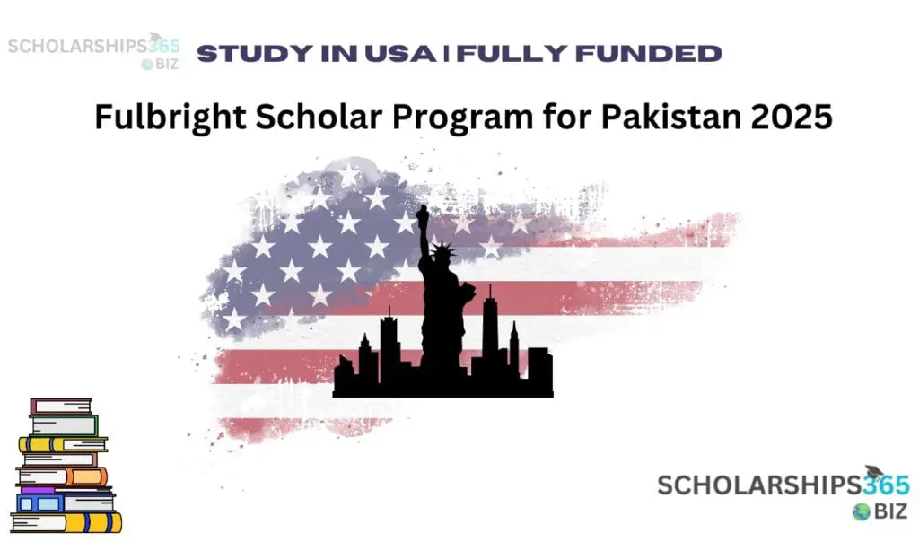 Fulbright Scholar Program for Pakistan 2025 in USA | Fully Funded