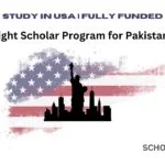 Fulbright Scholar Program for Pakistan 2025 in USA | Fully Funded