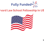 Harvard Law School Fellowship in USA  | Fully Funded