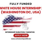 The White House Internship 2025 (Washington DC, USA)