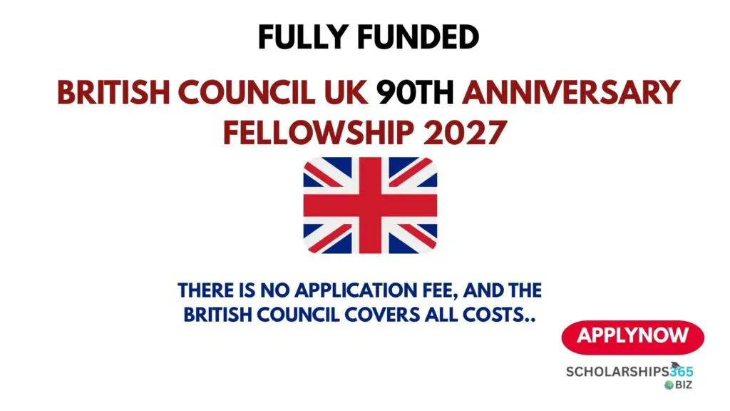 British Council UK 90th Anniversary Fellowship 2027 (Fully Funded)